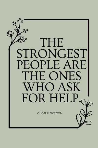 Dont Ask for Help Quotes
