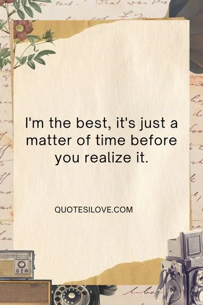 I Will Always Be Better Than You Quotes I Will Always Be Better Than You Quotes
