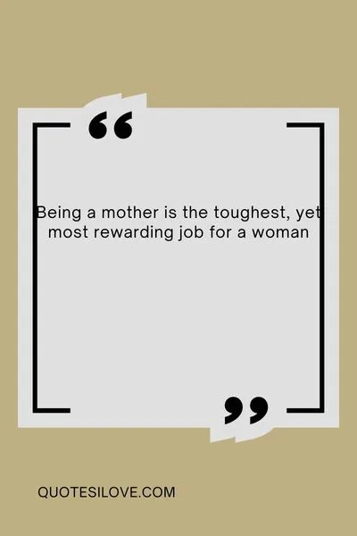 It Takes a Real Woman to Be a Mother Quotes