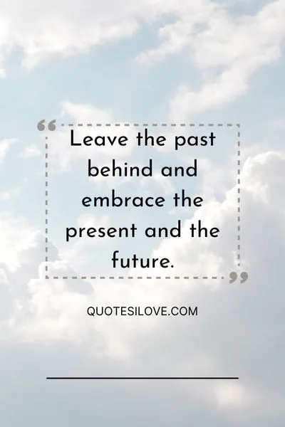 Leave All Your Worries Behind Quotes Leave All Your Worries Behind Quotes