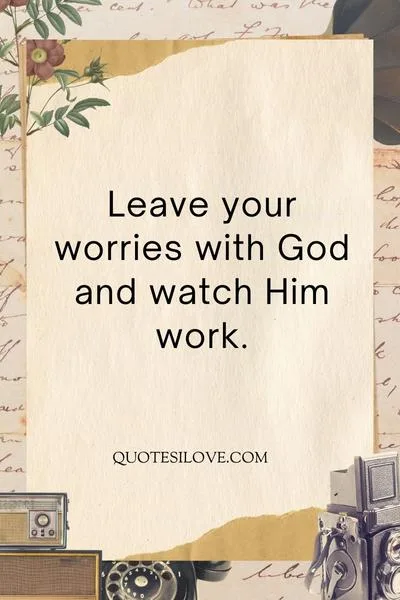 Leaving it in Gods Hands Quotes Leaving it in Gods Hands Quotes