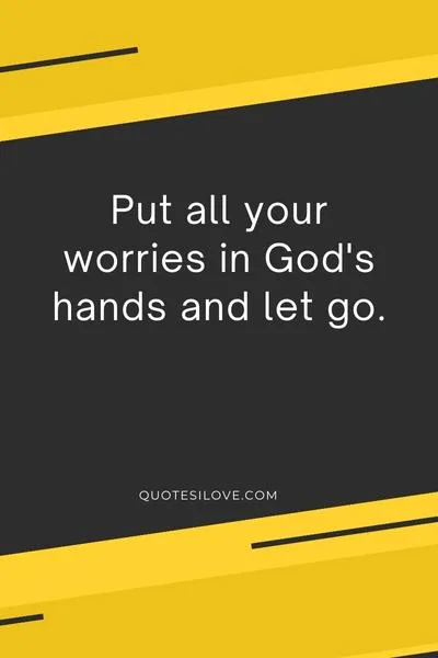Leaving it in Gods Hands Quotes Leaving it in Gods Hands Quotes