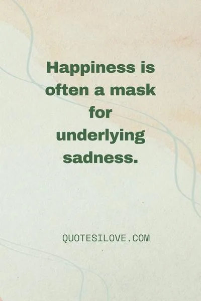Sadness Behind Happiness Quotes Sadness Behind Happiness Quotes