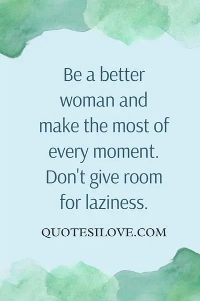 Be a Better Woman Quotes Be a Better Woman Quotes