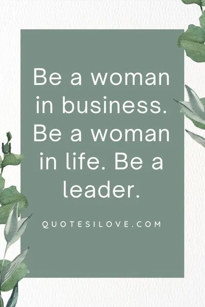 Be a Woman in Business Quotes