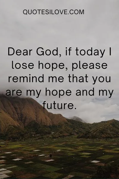 Dear God If Today I Lose Hope Quotes