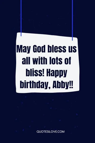 Happy Birthday Abby Quotes and Wishes Happy Birthday Abby Quotes and Wishes
