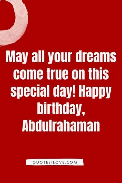 Happy Birthday Abdulrahman Quotes and Wishes Happy Birthday Abdulrahman Quotes and Wishes