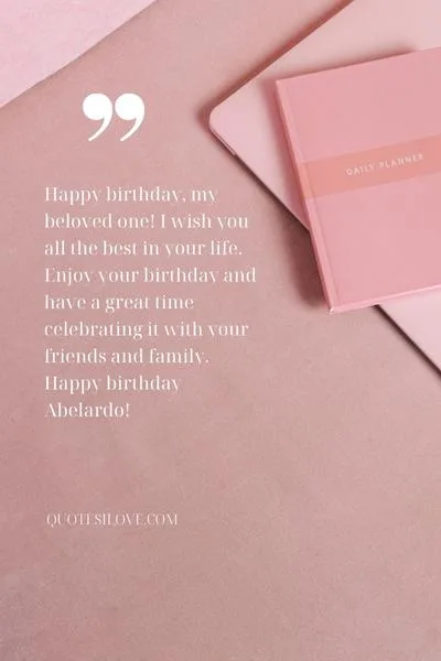 Happy Birthday Abelardo Quotes and Wishes