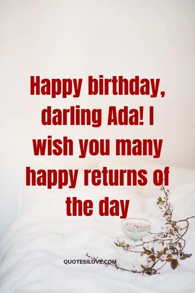 Happy Birthday Ada Quotes and Wishes Happy Birthday Ada Quotes and Wishes