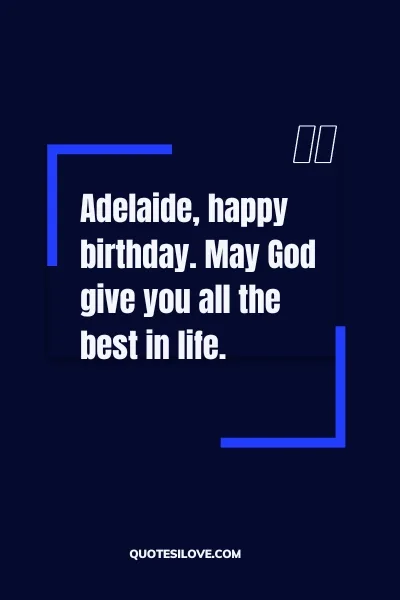 Happy Birthday Adelaide Quotes and Wishes Happy Birthday Adelaide Quotes and Wishes