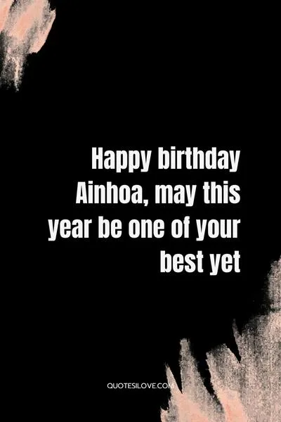 Happy Birthday Ainhoa Quotes