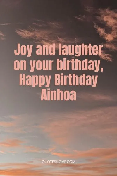 Happy Birthday Ainhoa Quotes