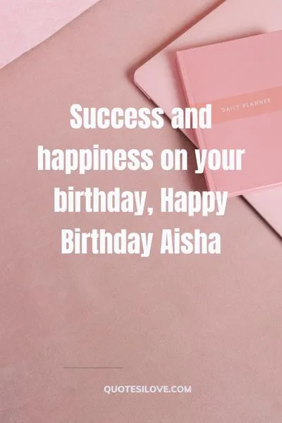 Happy Birthday Aisha Wishes and Quotes