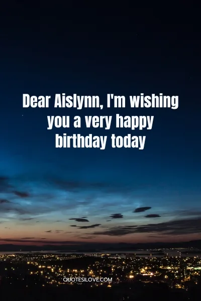 Happy Birthday Aislynn Quotes and Wishes Happy Birthday Aislynn Quotes and Wishes