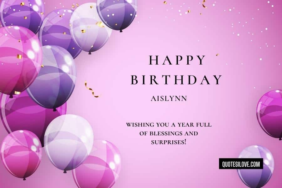 Happy Birthday Aislynn Quotes and Wishes