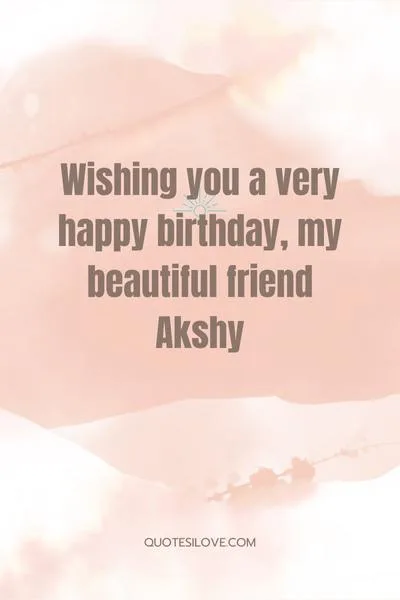 Happy Birthday Akshy Quotes and Wishes Happy Birthday Akshy Quotes and Wishes
