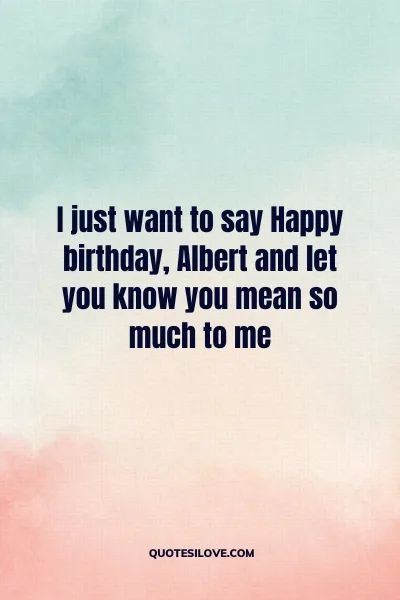 Happy Birthday Albert Quotes and Wishes Happy Birthday Albert Quotes and Wishes