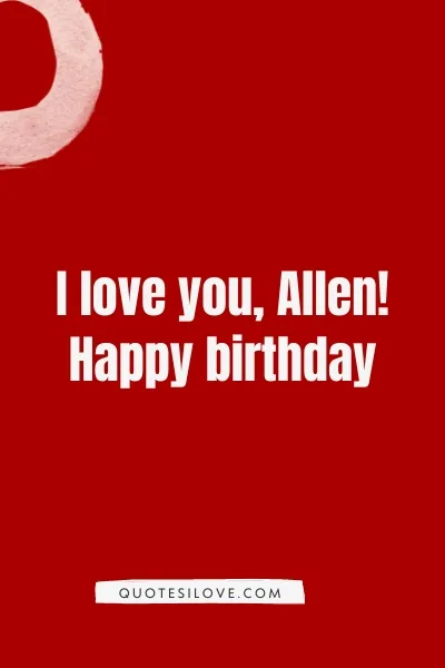Happy Birthday Allen Wishes and Quotes Happy Birthday Allen Wishes and Quotes