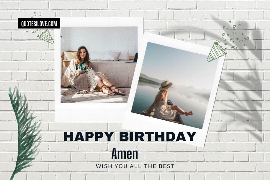 Happy Birthday Amen Quotes and Wishes