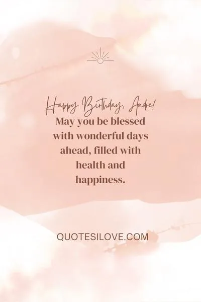 Happy Birthday Andre Quotes and Wishes Happy Birthday Andre Quotes and Wishes