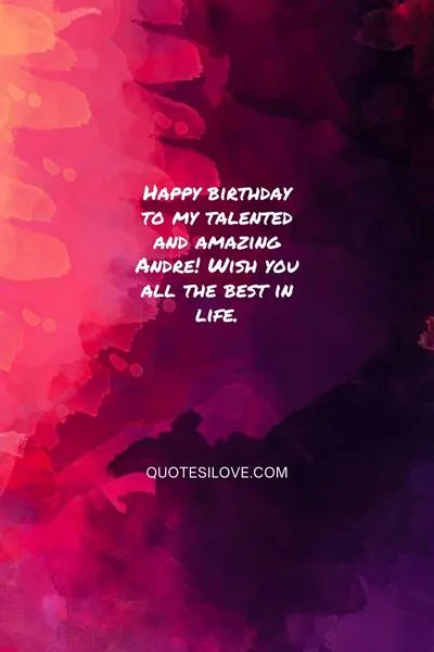 Happy Birthday Andre Quotes and Wishes Happy Birthday Andre Quotes and Wishes