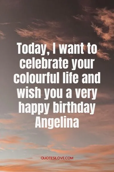 Happy Birthday Angelina Quotes and Wishes Happy Birthday Angelina Quotes and Wishes