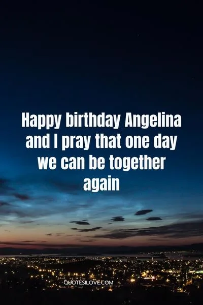 Happy Birthday Angelina Quotes and Wishes Happy Birthday Angelina Quotes and Wishes