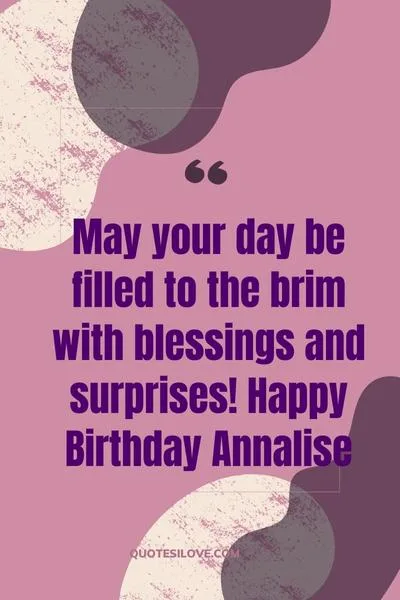 Happy Birthday Annalise Quotes and Wishes Happy Birthday Annalise Quotes and Wishes