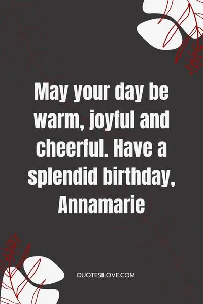Happy Birthday Annamarie Quotes and Wishes