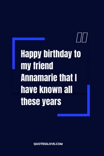 Happy Birthday Annamarie Quotes and Wishes