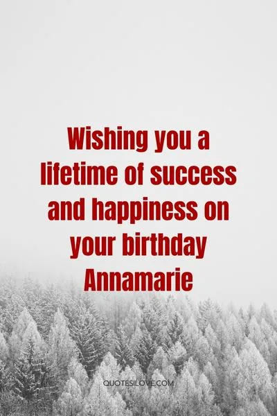 Happy Birthday Annamarie Quotes and Wishes