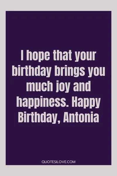 Happy Birthday Antonia Quotes and Wishes