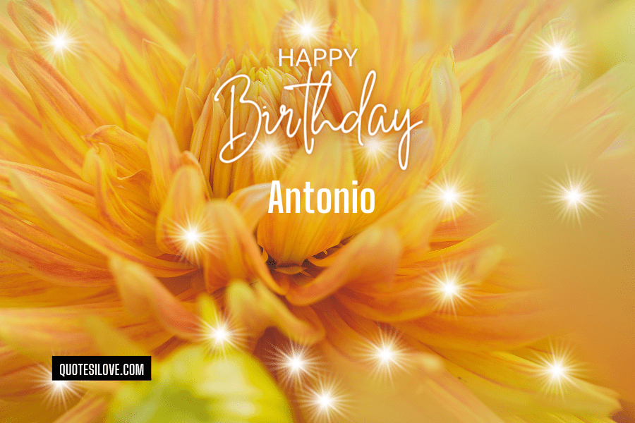 Happy Birthday Antonio Quotes and Wishes