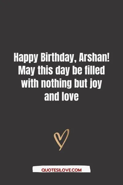 Happy Birthday Arshan Quotes and Wishes Happy Birthday Arshan Quotes and Wishes