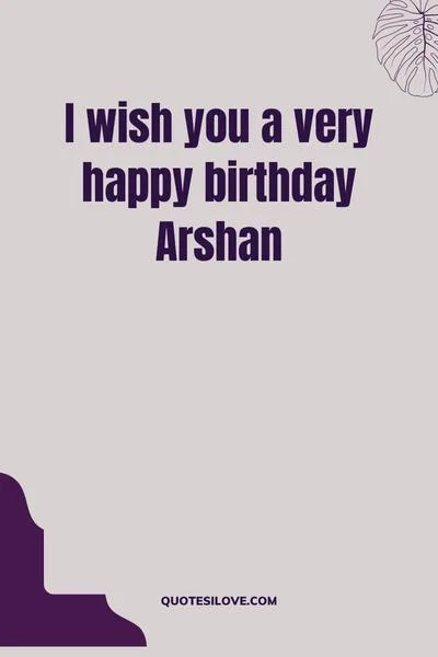 Happy Birthday Arshan Quotes and Wishes Happy Birthday Arshan Quotes and Wishes