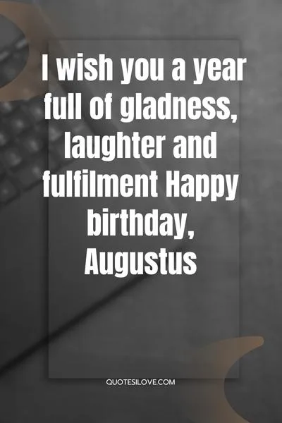 Happy Birthday Augustus Quotes and Wishes