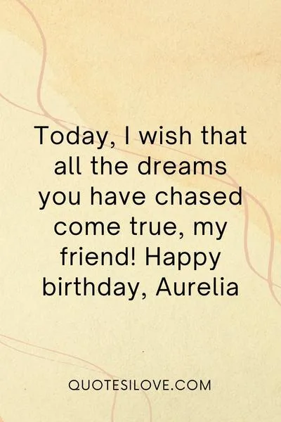 Happy Birthday Aurelia Quotes and Wishes Happy Birthday Aurelia Quotes and Wishes