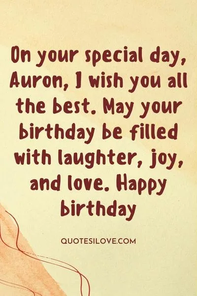 Happy Birthday Auron Quotes and Wishes Happy Birthday Auron Quotes and Wishes
