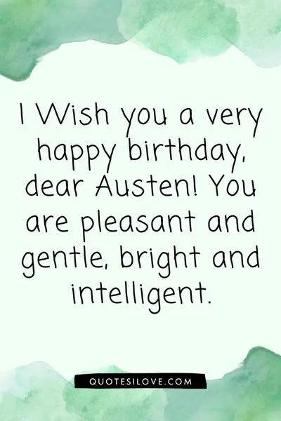 Happy Birthday Austen Quotes and Wishes Happy Birthday Austen Quotes and Wishes