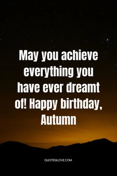 Happy Birthday Autumn Quotes and Wishes Happy Birthday Autumn Quotes and Wishes