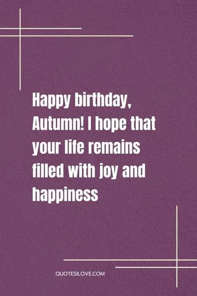 Happy Birthday Autumn Quotes and Wishes Happy Birthday Autumn Quotes and Wishes