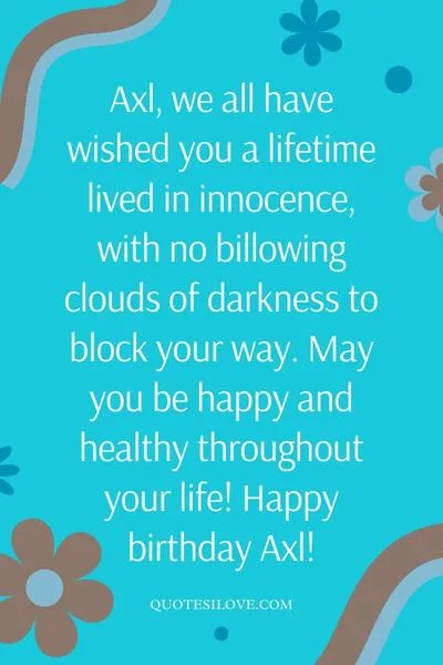 Happy Birthday Axl Quotes and Wishes