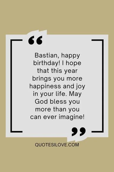 Happy Birthday Bastian Quotes and Wishes Happy Birthday Bastian Quotes and Wishes