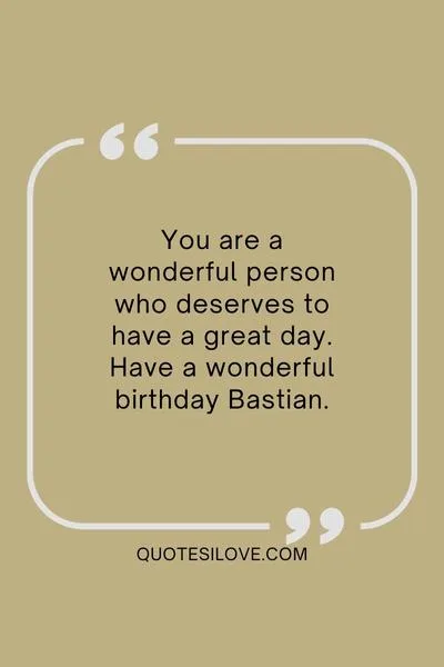 Happy Birthday Bastian Quotes and Wishes Happy Birthday Bastian Quotes and Wishes