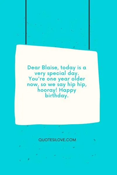 Happy Birthday Blaise Quotes and Wishes