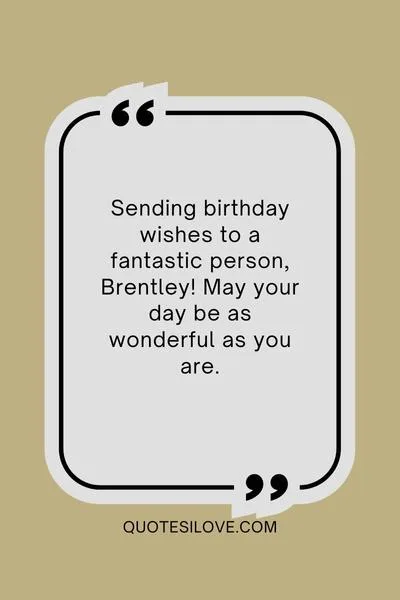 Happy Birthday Brentley Quotes and Wishes