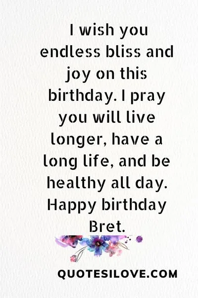 Happy Birthday Bret Quotes and Wishes