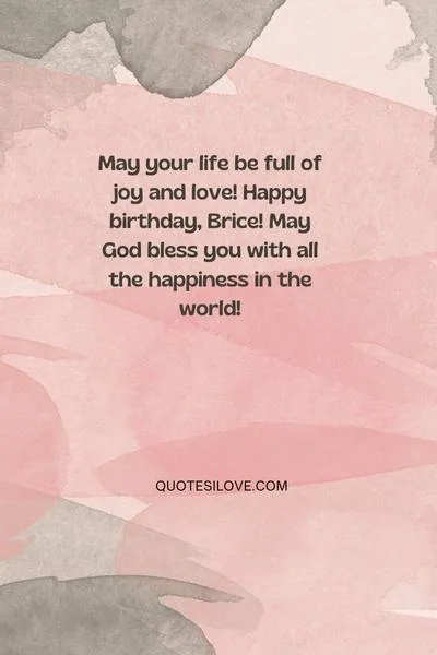 Happy Birthday Brice Quotes and Wishes