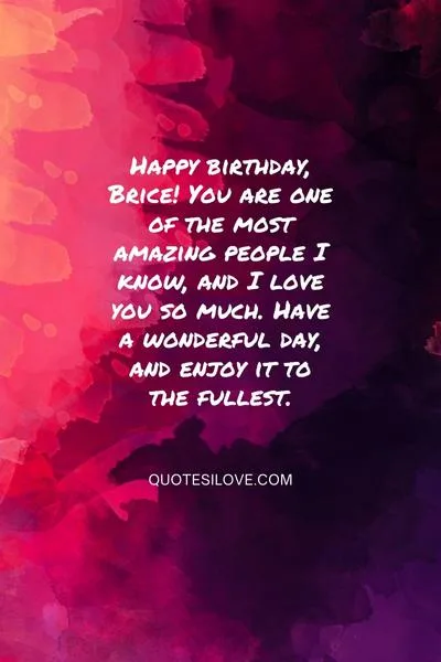 Happy Birthday Brice Quotes and Wishes